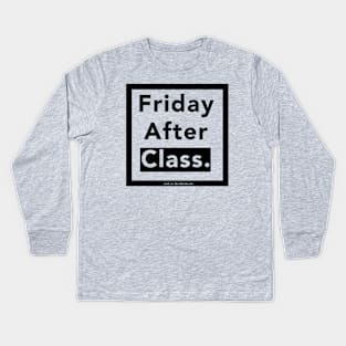 Friday After Class. Kids Long Sleeve T-Shirt